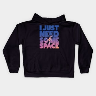 I Just Need Some Space Kids Hoodie